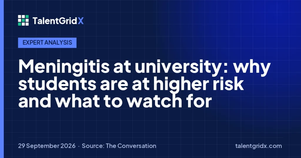Expert Analysis: Meningitis at university: why students are at higher risk and what to watch for