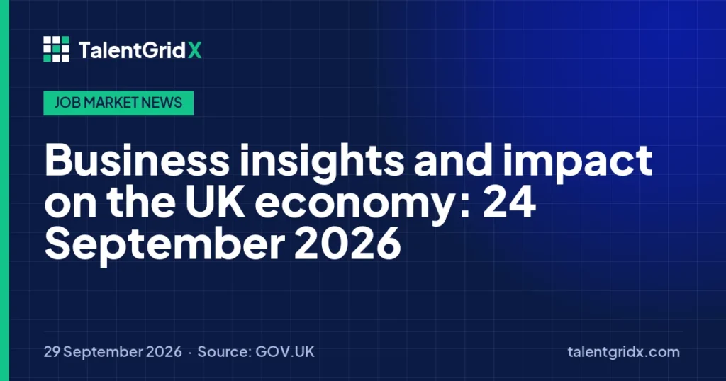 Job Market News: Business insights and impact on the UK economy: 24 September 2026