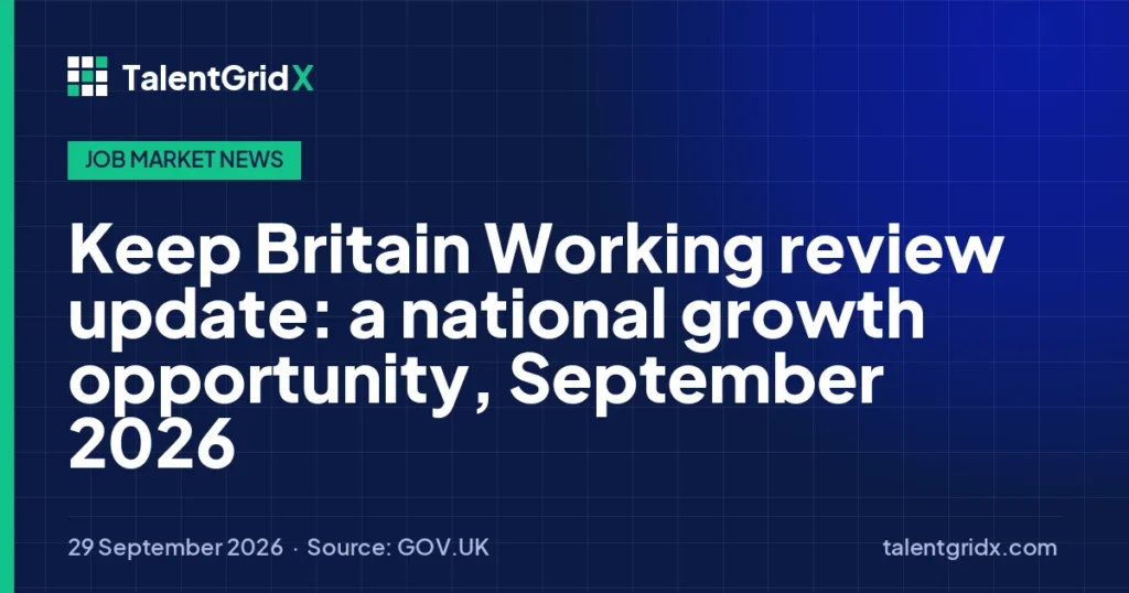 Job Market News: Keep Britain Working review update: a national growth opportunity, September 2026