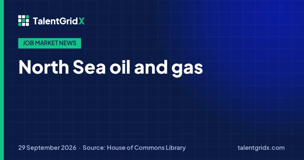 Job Market News: North Sea oil and gas