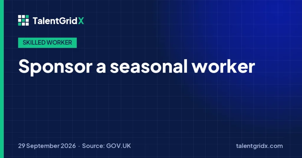Skilled Worker: Sponsor a seasonal worker