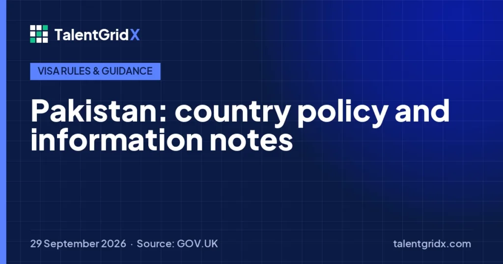 Visa Rules & Guidance: Pakistan: country policy and information notes