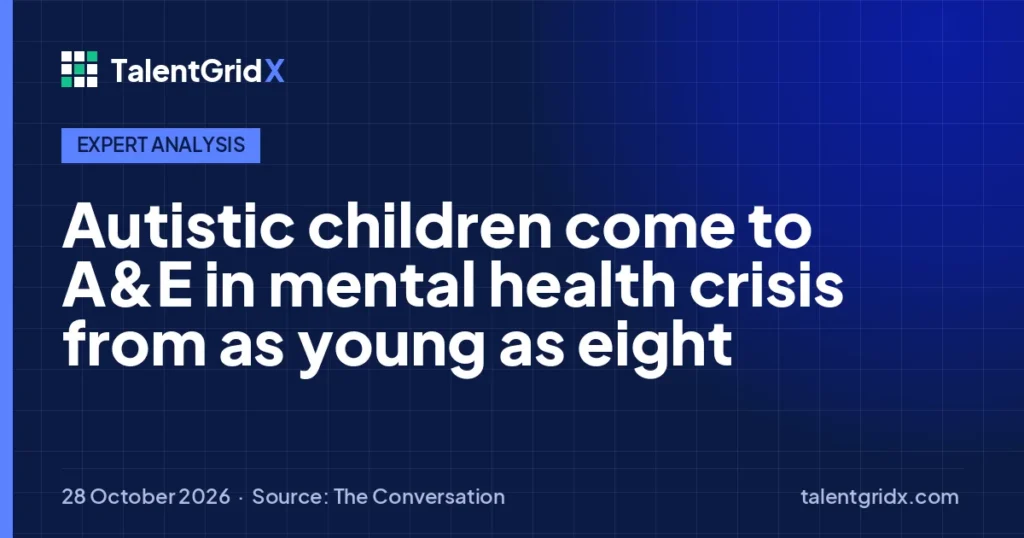 Expert Analysis: Autistic children come to A&E in mental health crisis from as young as eight