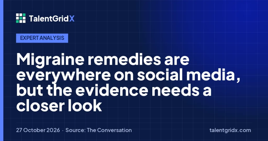 Expert Analysis: Migraine remedies are everywhere on social media, but the evidence needs a closer look
