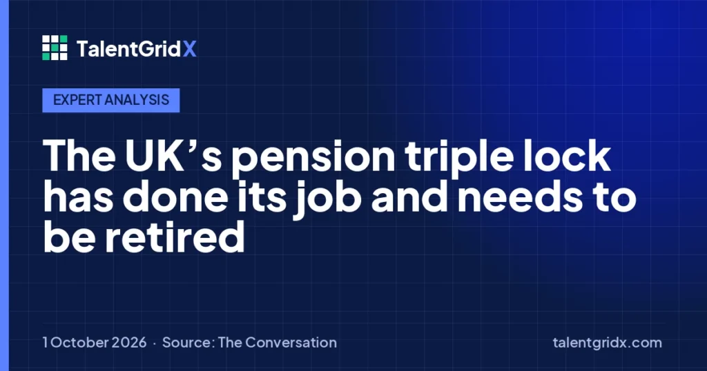 Expert Analysis: The UK’s pension triple lock has done its job and needs to be retired