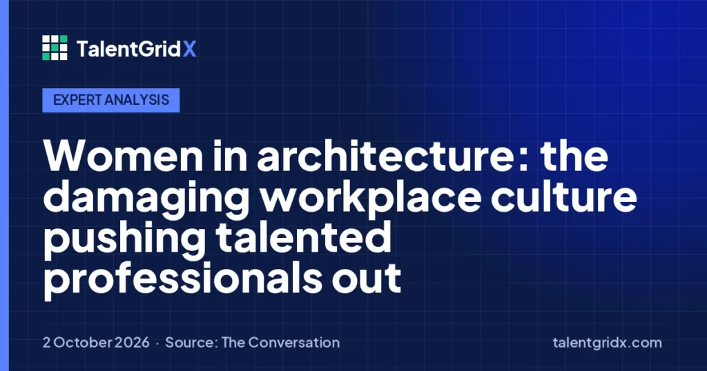 Expert Analysis: Women in architecture: the damaging workplace culture pushing talented professionals out