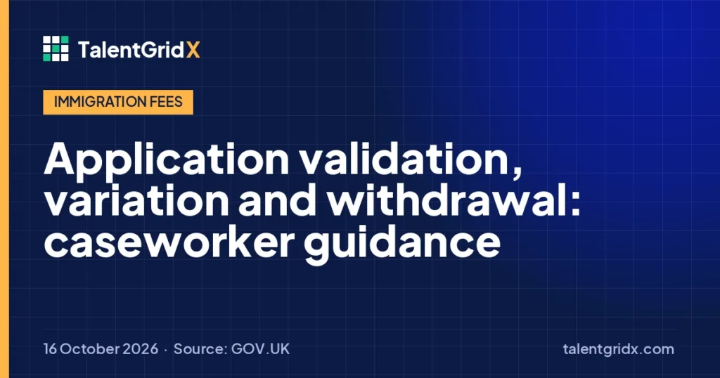 Immigration Fees: Application validation, variation and withdrawal: caseworker guidance