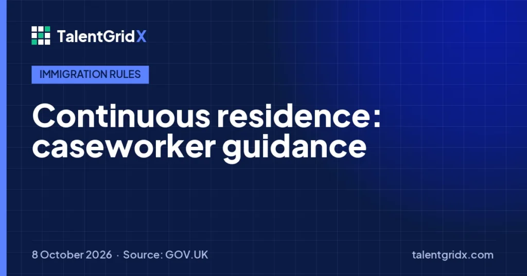 Immigration Rules: Continuous residence: caseworker guidance