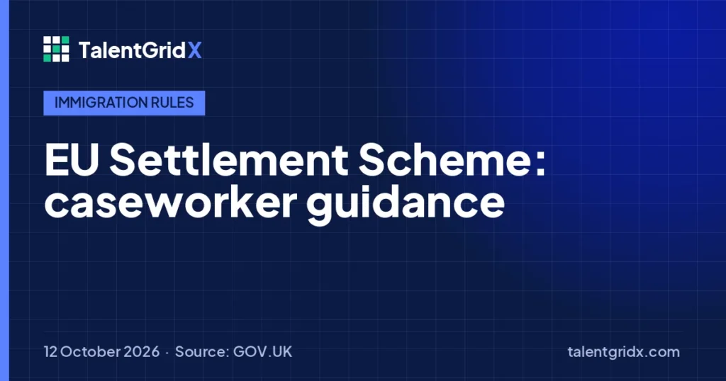 Immigration Rules: EU Settlement Scheme: caseworker guidance