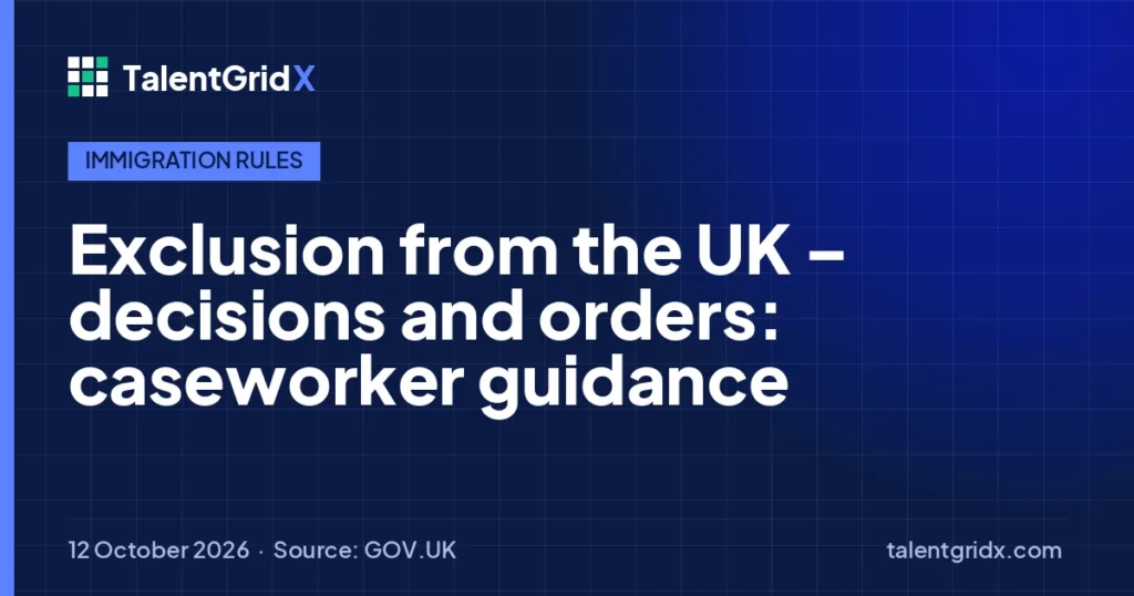 Immigration Rules: Exclusion from the UK – decisions and orders: caseworker guidance