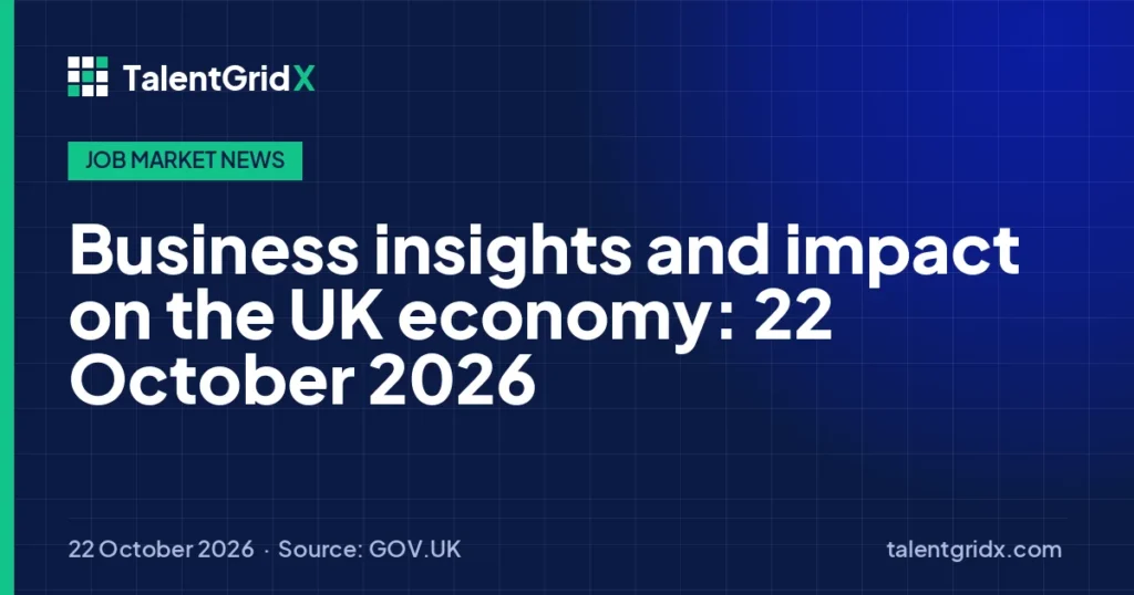 Job Market News: Business insights and impact on the UK economy: 22 October 2026
