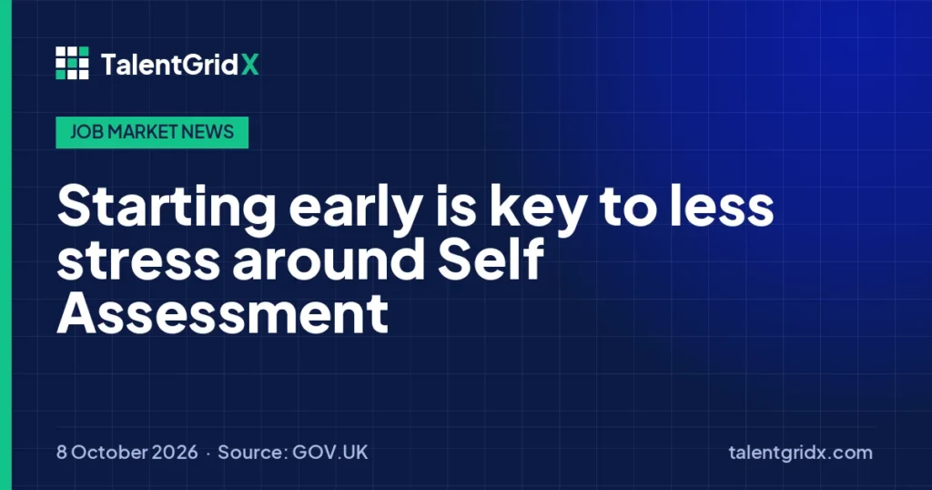 Job Market News: Starting early is key to less stress around Self Assessment