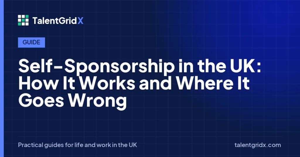 Guide: Self-Sponsorship in the UK: How It Works and Where It Goes Wrong