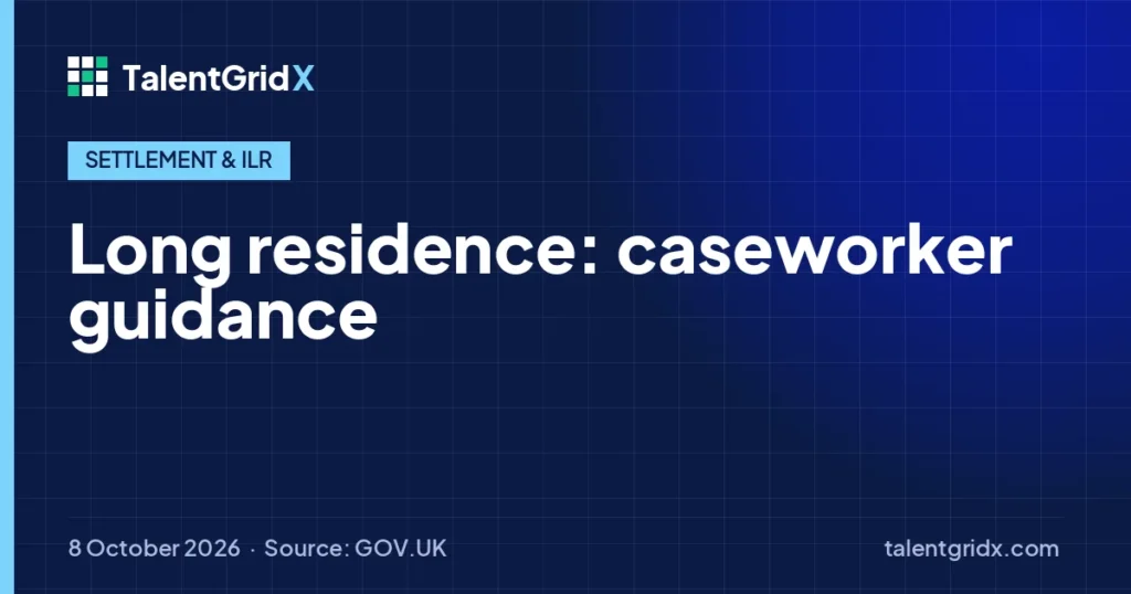 Settlement & ILR: Long residence: caseworker guidance