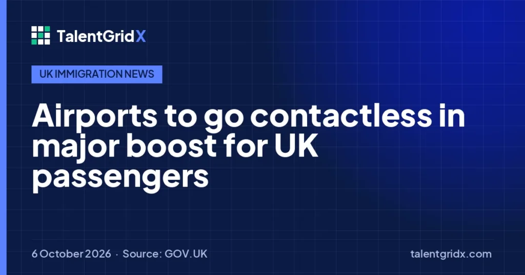 UK Immigration News: Airports to go contactless in major boost for UK passengers