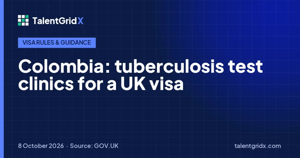 Visa Rules & Guidance: Colombia: tuberculosis test clinics for a UK visa