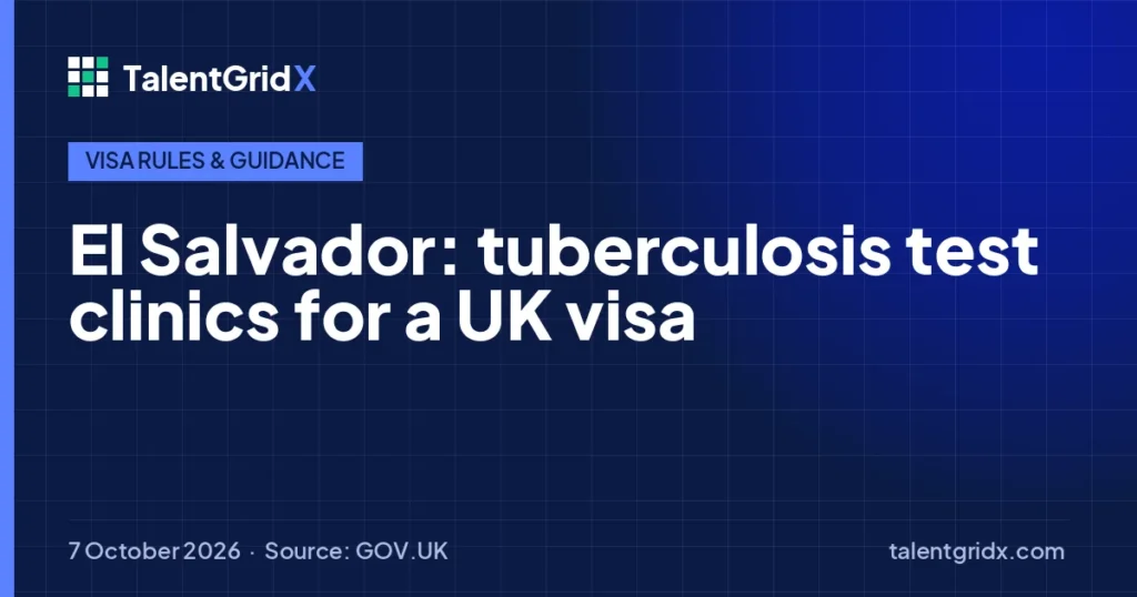 Visa Rules & Guidance: El Salvador: tuberculosis test clinics for a UK visa