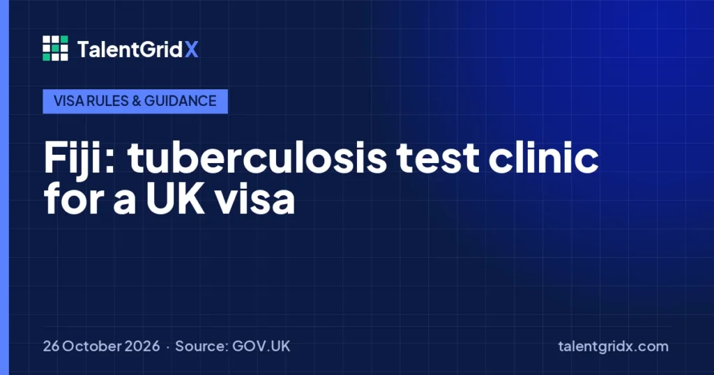 Visa Rules & Guidance: Fiji: tuberculosis test clinic for a UK visa