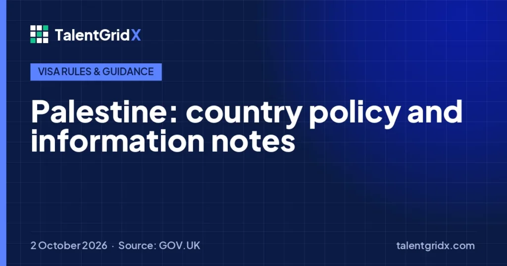 Visa Rules & Guidance: Palestine: country policy and information notes